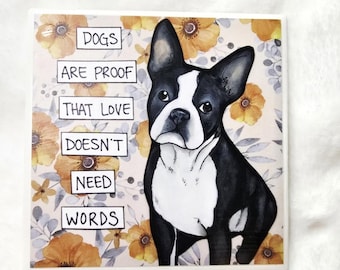 Boston Terrier dog, decorative coaster tile, Dogs Are Proof