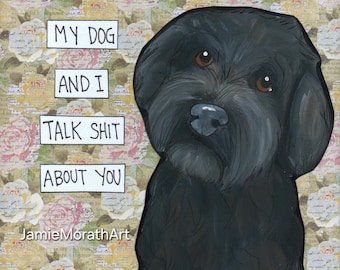 Talk Shit, Doodle dog wall art print. Great gift ideas for dog lovers.
