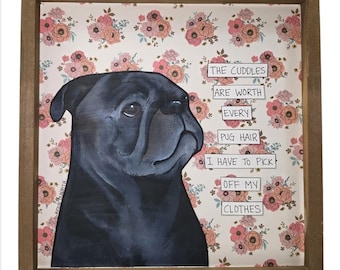 PUG HAIR, handmade original black pug dog wall art sign