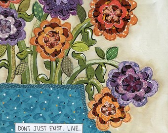 Don't Just Exist, flower wall art print