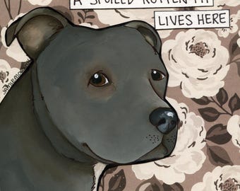Spoiled Rotten Pit, dog wall art print gifts