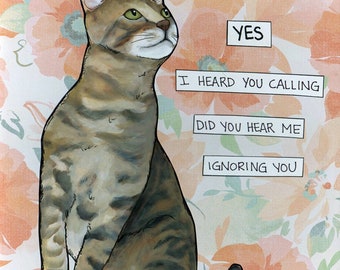 Yes I Heard cat art print