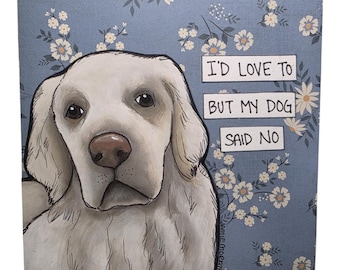 DOG SAID NO, English Cream Golden Retriever dog handmade wall art sign