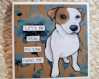 Dog Owns Me, Jack Russell Terrier dog decorative coaster tile
