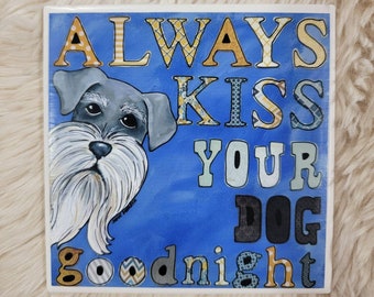 Always Kiss schnauzer ceramic tile