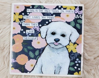 That Loves You Bichon dog tile