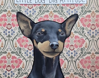 Big Attitude, Min Pin dog wall art print