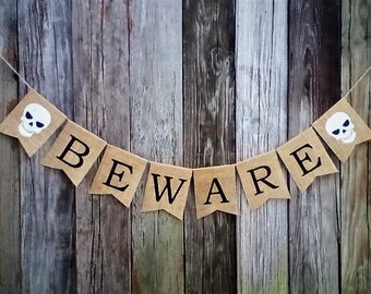 BEWARE Burlap Banner ~ Skull Banner ~ Halloween Decoration ~ Scary sign