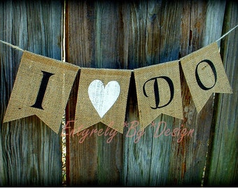 I DO Wedding Banner - Burlap Wedding Banner - Wedding Decoration - Photo Prop - Engagement Banner - Wedding Announcement