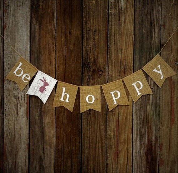 BE HOPPY Easter Burlap Banner, Easter Decoration, Seasonal Banner, Burlap Bunting, Photo Prop, Easter Bunny, Easter Decor