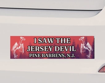 I Saw The Jersey Devil! Bumper Sticker | Joke Funny Cryptid Sticker | Novelty Pine Barrens BumperSticker |