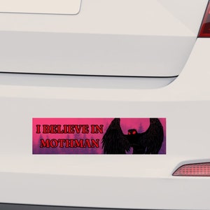 I Believe In Mothman Bumper Sticker | Joke Funny Cryptid Sticker | Novelty BumperSticker |