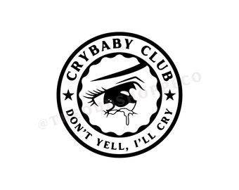 Crybaby Club Sticker | Black and White Round Sticker | Don’t Yell I’ll Cry Collectable Sticker | Silly Art Sticker |