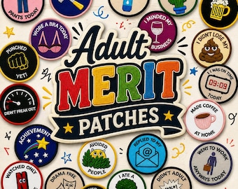 May include: A collection of circular embroidered patches featuring humorous text and illustrations, including a cactus, a beer mug, a poop emoji, a clock, a coffee cup, a hammer, and a bra, centered around a large sign reading Adult Merit Patches.