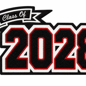 May include: A black, red, and white embroidered patch featuring the numbers 2028 in a bold, block font. Above the numbers is a black banner with white trim containing the white text Class Of in a cursive script, all with a textured finish.