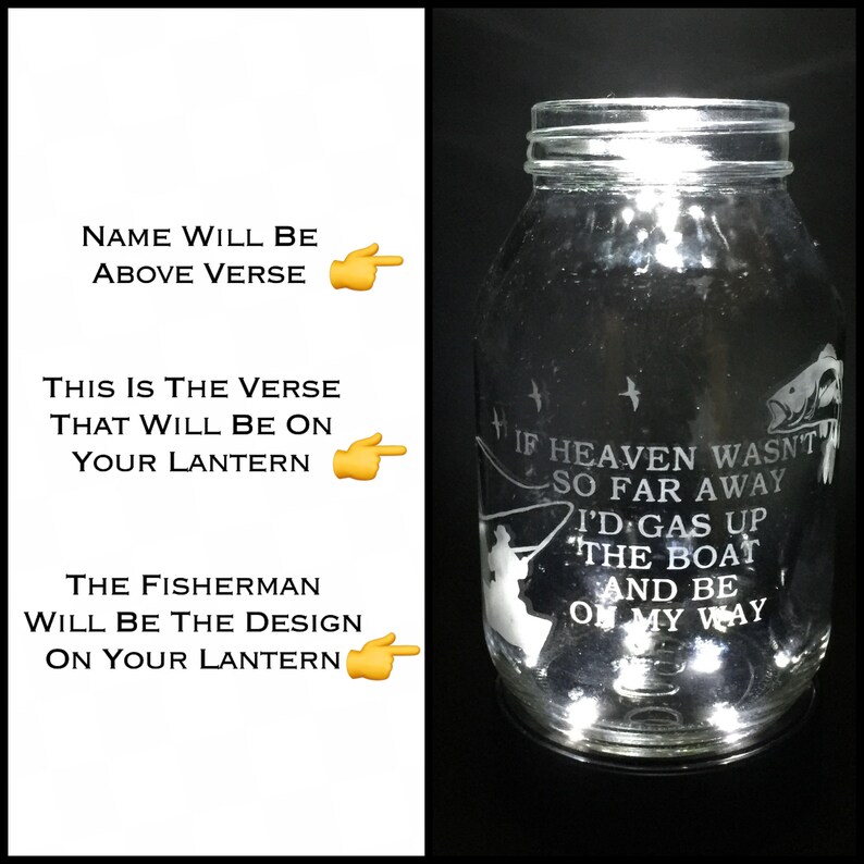 May include: A clear glass jar with a white design and a string of lights inside. The design features a fisherman with a fishing rod and a fish. The text on the jar reads "If heaven wasn't so far away I'd gas up the boat and be on my way."
