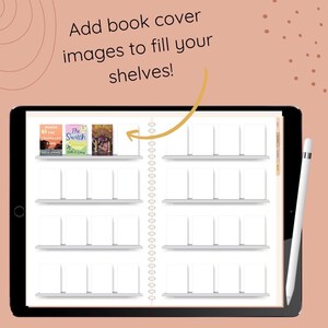 Puede incluir: Un planificador digital en una tableta con estantes para agregar imágenes de portadas de libros. El texto dice: "¡Agrega imágenes de portadas de libros para llenar tus estantes!" Se ven tres portadas de libros, con un lápiz óptico a la derecha.