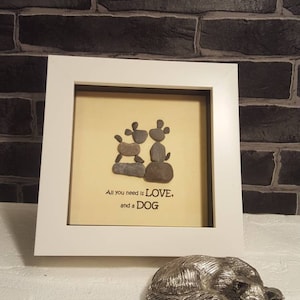 Handmade Pebble Art in white Frame &quot;All you need is LOVE, and a DOG&quot; Ideal gift