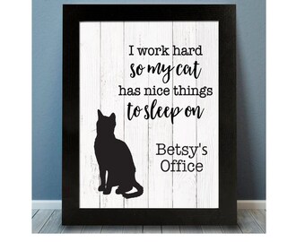 I Work Hard So My Cats Have Nice Things To Sleep On Print | Personalized Cat Owner Decor | Comical Cat Sign | Personalized Cat Print