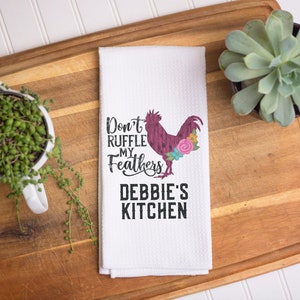 Don&#39;t Ruffle My Feathers Towel | Personalized Towel | Farmhouse Towel | Chicken Mom Gift | Rooster Towel Mother&#39;s Day