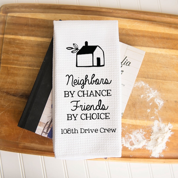 Personalized Neighbor Dish Towel | Personalized Kitchen Towel | Housewarming Gift | Custom Gift | Neighbors Gift | Going Away Present