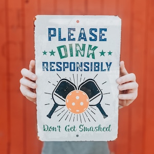 Please Dink Responsibly Rusted Pickleball Metal Sign | 8&quot; x 12&quot; Outdoor Safe | Funny Pickleball Sign | Pickleball Player Decor Gift