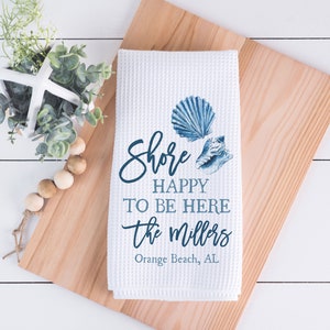 Shore Happy To Be Here | Personalized Beach House Dish Towel | Personalized Kitchen Towel | Housewarming Gift | Summer Beach Decor