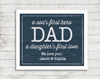 Sons First Hero, Daughters First Love - Fathers Day Gift - Dad Gifts from Daughter, From Son, Fathers Day Print, Personalized Dad Gift