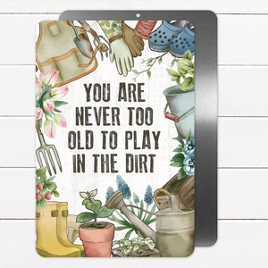 Play In Dirt Gardening Metal Sign | 8&quot; x 12&quot; Outdoor Safe | Funny Garden Sign | Garden Decor | Gardener Gift | Plant Lady | Grandparent Gift