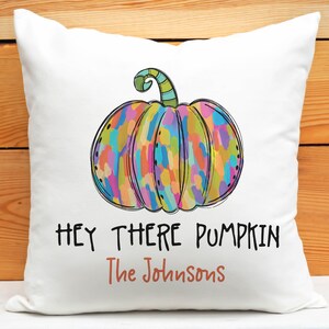 Custom Hey There Pumpkin Pillow | Thanksgiving Decor | Personalized Throw Pillow | Fall Pillow | Halloween Decor | Custom Throw Pillow