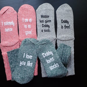I solemnly swear I am up to no good, Dobby is free, Dobby loves socks