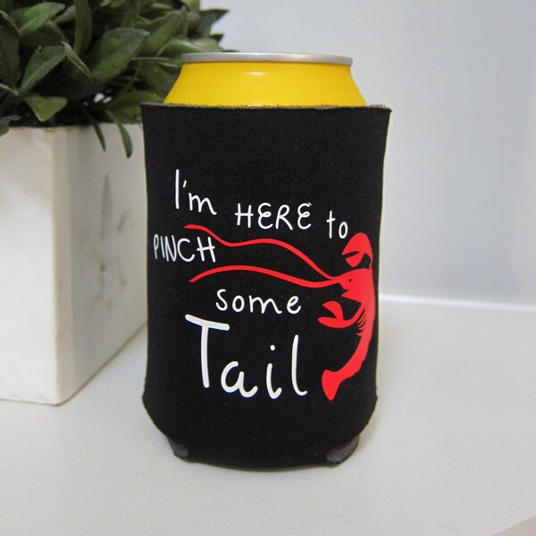 Custom Crawfish Boil Coozie, Vinyl Beer/Soda Holder, Here to Pinch Some Tail, Mudbug, Cajun, Crawdad