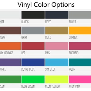 May include: A chart showing vinyl color options. The colors include white, black, navy, silver, brown, gray, gold, orange, dark orange, red, pink, fuchsia, purple, royal blue, sky blue, aqua, green, neon green, neon yellow, and neon pink.