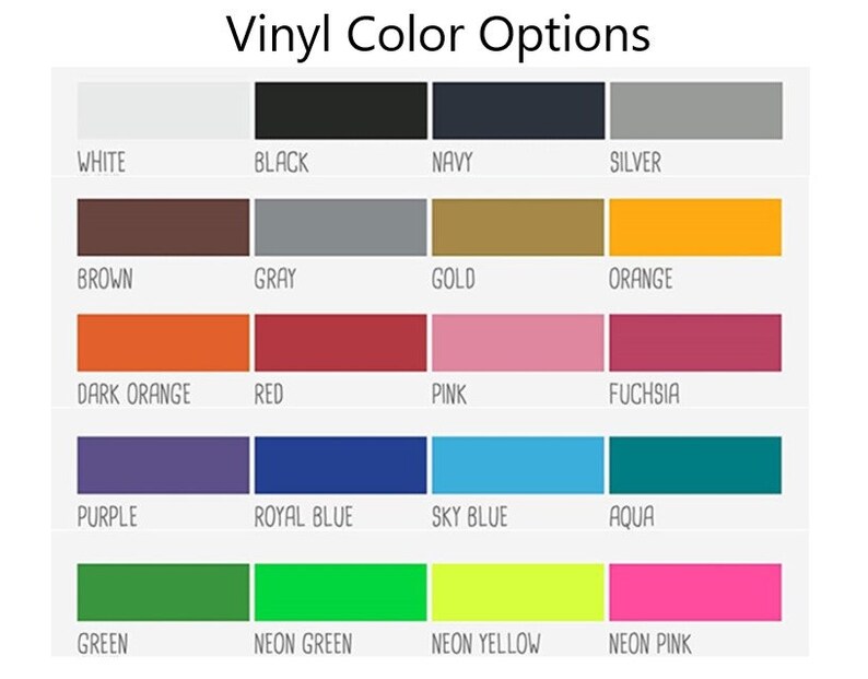 May include: A chart showing vinyl color options. The colors include white, black, navy, silver, brown, gray, gold, orange, dark orange, red, pink, fuchsia, purple, royal blue, sky blue, aqua, green, neon green, neon yellow, and neon pink.