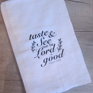 Christian Kitchen Towel, Taste and See That the Lord is Good, Tea Towel, Flour Sack
