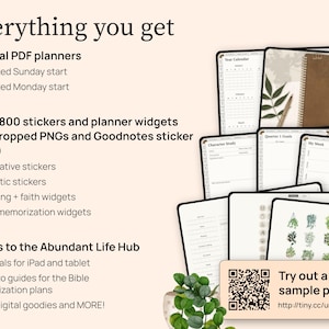A list of everything you get. Two digital pdf planners in Sunday and Monday start. Over 2800 stickers and planner widgets that come as pre cropped png files and as Goodnotes sticker books. This includes decorative stickers, realistic stickers, planning and faith widgets, and Scripture memorization widgets. You also get access to the Abundant Life Hub which has tutorials for using a digital planner on your iPad or Tablet plus other fun digital goodies.