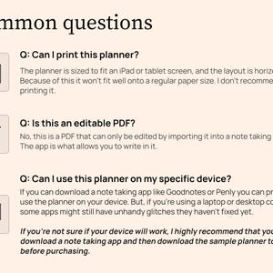 Question 1. Can I print this planner. The planner is sized for an iPad or tablet screen with a horizontal layout. It will not fit well on a regular paper size. I do not recommend printing. Question 2. Is this an editable PDF. No this is a PDF that can only be edited by importing it into a note taking app. The app lets you to write in it. Question 3. Can I use this planner on my device. If you can download a note taking app you probably can. But on a laptop some apps do still have glitches.