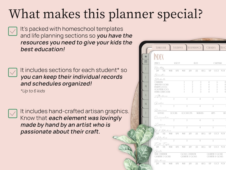What makes this planner special. It is packed with homeschool templates and life planning sections so you have the education resources you need. It includes sections for each student, up to 6 kids. It includes hand crafted artisan graphics.