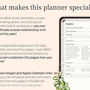 This digital faith planner is special for several reasons. First, it has Bible study templates, prayer journaling and Scripture memorization so you can cultivate a close relationship with God. Second, it includes blank spaces on the daily, weekly and monthly pages and over 2800 decorative and functional stickers so you can customize it how you want. Last, it is linked to Google Calendar and Apple Calendar and Reminders so you can schedule and set reminders easily from any page in the planner.