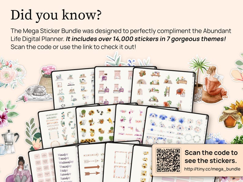 Did you know. The Mega Sticker Bundle was designed to perfectly compliment the Abundant Life Planner. It includes over 14,000 stickers in 7 gorgeous themes. Scan the QR code on the picture or go to my shop to check it out.
