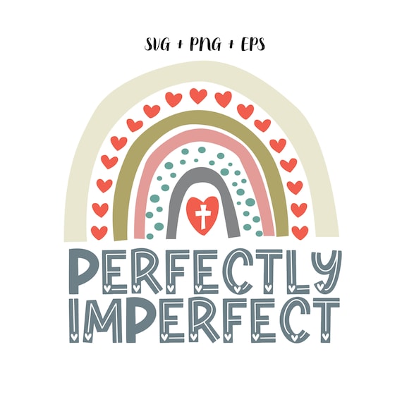 Faith SVG, Perfectly Imperfect PNG, T-shirt Design, Christian