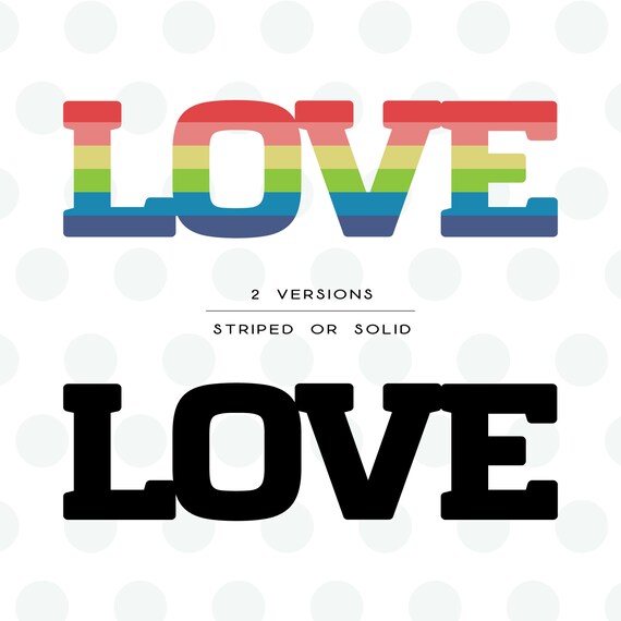 LOVE SVG, Rainbow SVG, Striped love svg, Solid love svg,