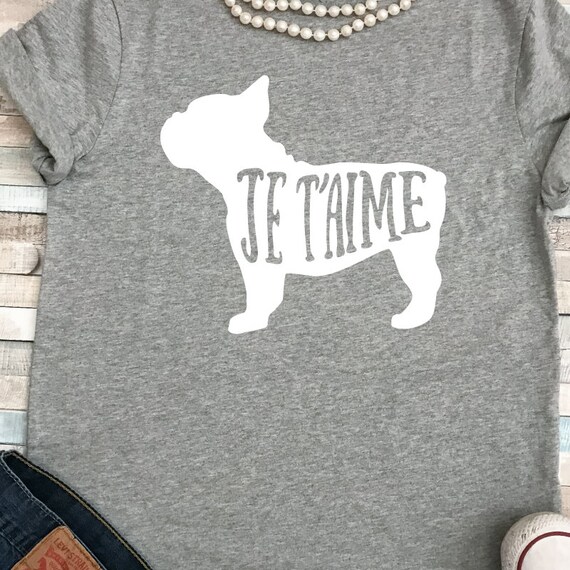 French Bulldog SVG Je Taime Hand Lettering - Makes a Great T Shirt for French Bulldog Owners
