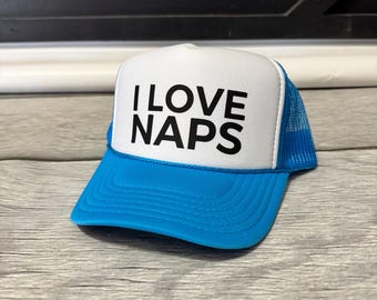 I Love Naps Trucker Hat, Custom Saying, Bachelorette Party