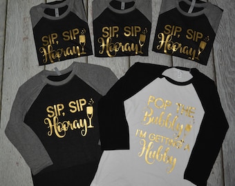 Bachelorette Party Shirts Sip Sip Hooray! Pop The Bubbly I'm getting a hubby 3/4 sleeve baseball tees bachelorette party black and gold