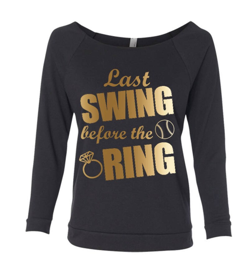 Last swing before the Ring Baseball theme Off the Should Set Long sleeve shirts Rough Edge 34 sleeve Bachelorette Party