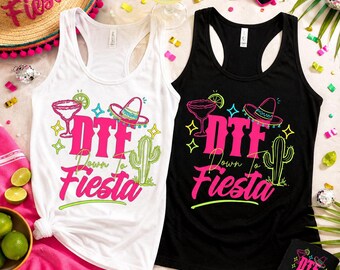 DTF Down To Fiesta Bachelorette Tank Top, Mexico Girls Trip Shirt, Custom Final Fiesta Mexican Bachelorette Tee, Funny Cabo Bach Gift