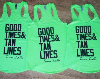 Good Times and Tan Lines Neon Tank Tops - Beach Bachelorette Tanks, Custom Girls Trip and Spring Break Tanks
