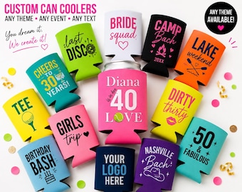 May include: A collection of twelve colorful foam can coolers featuring various custom printed designs and text, including phrases like Bride Squad, Last Disco, Cheers to 30 Years, Diana is in her 40 Love, Dirty Thirty, and Your Logo Here.
