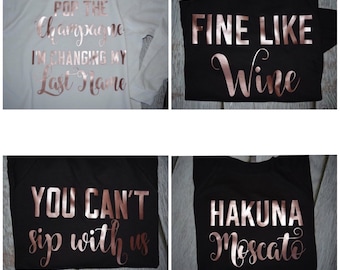 Wine Bachelorette Party Shirts, off the shoulder top, Girls Gone Wine, Champagne Campaign, Fine Like Wine, hakuna moscato, rose gold ANY